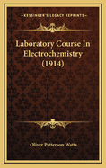Laboratory Course in Electrochemistry (1914)
