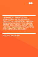 Laboratory Exercises in Structural and Historical Geology; A Laboratory Manual Based on Folios of the United States Geological Survey, for Use with Classes in Structural and Historical Geology