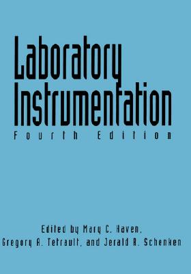 Laboratory Instrumentation - Haven, Mary C (Editor), and Tetrault, Gregory A (Editor), and Schenken, Jerald R (Editor)