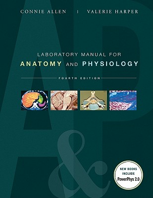 Laboratory Manual for Anatomy and Physiology - Allen, Connie, and Harper, Valerie
