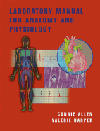 Laboratory Manual for Anatomy and Physiology - Allen, Connie, and Harper, Valerie