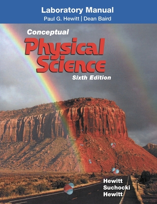Laboratory Manual for Conceptual Physical Science - Hewitt, Paul, and Suchocki, John, and Hewitt, Leslie