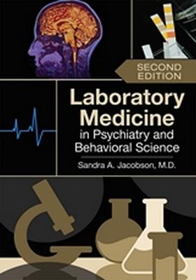 Laboratory Medicine in Psychiatry and Behavioral Science - Jacobson, Sandra A, MD