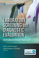 Laboratory Screening and Diagnostic Evaluation: An Evidence-Based Approach