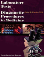 Laboratory Tests and Diagnostic Procedures in Medicine - Dirckx, John H, MD, and Health Professions Institute (Prepared for publication by)