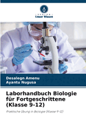 Laborhandbuch Biologie fr Fortgeschrittene (Klasse 9-12)