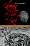 Laboring in the Fields of the Lord: Spanish Missions and Southeastern Indians