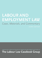 Labour and Employment Law 9/E: Cases, Materials, and Commentary