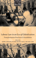 Labour Law in an Era of Globalization: Transformative Practices and Possibilities