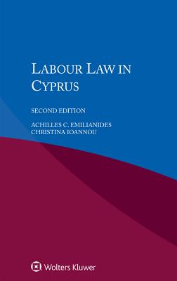 Labour Law in Cyprus - Ioannou, Christina, and Emilianides, Achilles C