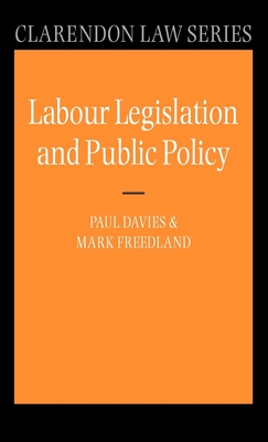 Labour Legislation and Public Policy: A Contemporary History - Davies, Paul, and Freedland, Mark