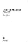 Labour Market Policy - Adrett, and Adnett, Nick