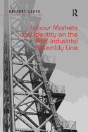 Labour Markets and Identity on the Post-Industrial Assembly Line