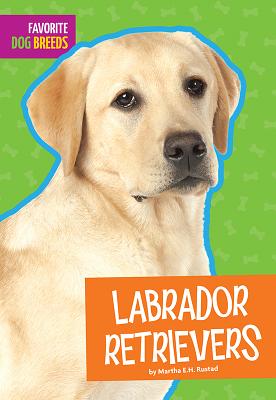 Labrador Retrievers - Rustad, Martha E H