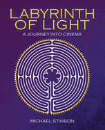 Labyrinth of Light: A Journey Into Cinema