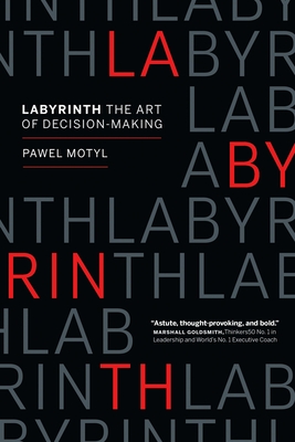 Labyrinth: The Art of Decision-Making - Motyl, Pawel