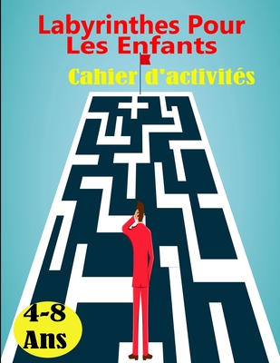 Labyrinthes Pour Les Enfants: Labyrinthe Puzzles Cahier d'activit?s ...