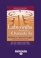 Labyrinths from the Outside In, 2nd Edition: Walking to Spiritual Insight?a Beginner's Guide (Large Print 16pt)