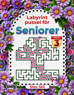Labyrintpussel fr seniorer Stor stil, logik- och hjrnaktivitetsbok fr minnesfrbttring, Volym 3: Roliga spel fr ldre fr att hlla gamla sinnen skarpa