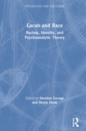 Lacan and Race: Racism, Identity, and Psychoanalytic Theory