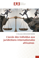 L'acc?s des individus aux juridictions internationales africaines