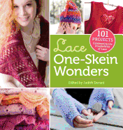 Lace One Skein Wonders: 101 Projects Celebrating the Possibilities of Lace
