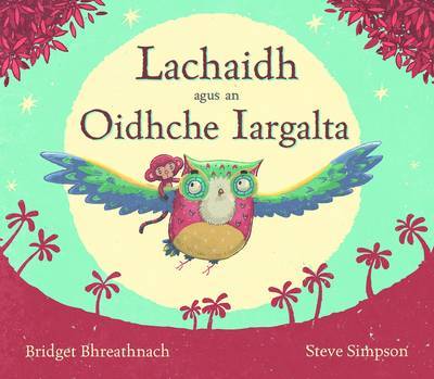 Lachaidh Agus an Oidhche Iargalta - Bhreathnach, Bridget, and Simpson, Steve (Illustrator)