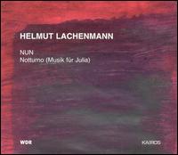 Lachenmann: NUN; Notturno - Andreas Lindenbaum (cello); Gaby Pas-Van Riet (flute); Michael Svoboda (trombone); Neue Vocalsolisten Stuttgart