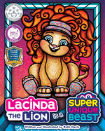 Lacinda the Lion Is a Super Unique Beast: An Empowering Social-Emotional Learning Book for Kids About Building Self-Esteem and Confidence