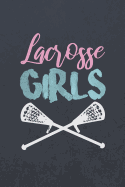 Lacrosse Girls: Blank Wide Ruled with Line for Date Notebooks and Journals (Lacrosse Sport Novelty Edition)