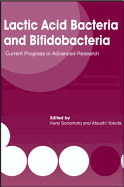 Lactic Acid Bacteria and Bifidobacteria: Current Progress in Advanced Research