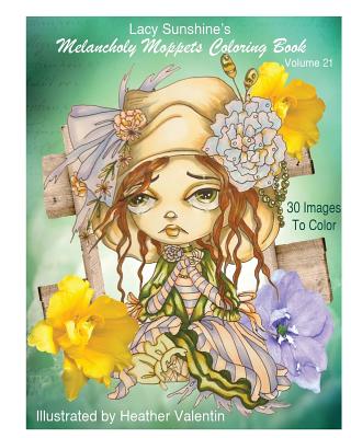 Lacy Sunshine's Melancholy Moppets Coloring Book Volume 21: Victorian Big Eyed Girls and Ladies Adult and All Ages Coloring Book - Valentin, Heather