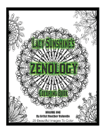 Lacy Sunshine's Zenology Coloring Book: Heather Valentin's Mindful and Relaxing Mandalas and Zen Art