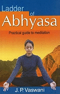 Ladder of Abhyasa: Practical Guide to Meditation