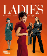 Ladies: A Guide to Fashion and Style - Piras, Claudia, and Roetzel, Bernhard