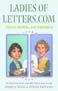 Ladies of Letters.com - Hayman, Carole, and Wakefield, Lou