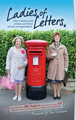 Ladies of Letters: Take a Cheeky Peek at Irene and Vera's Private Correspondence - Hayman, Carole