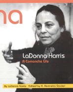 Ladonna Harris: A Commanche Life - Harris, Ladonna, and Stockel, H Henrietta (Editor)