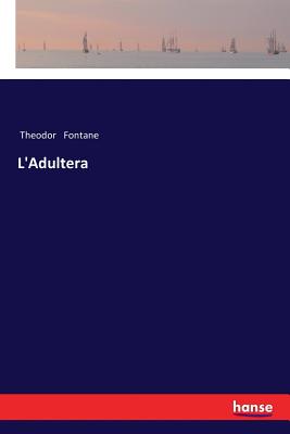 L'Adultera - Fontane, Theodor