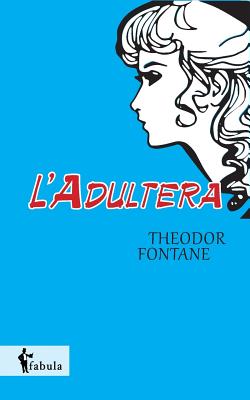 L'Adultera - Fontane, Theodor