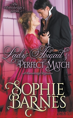 Lady Abigail's Perfect Match - Barnes, Sophie