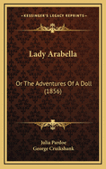 Lady Arabella: Or the Adventures of a Doll (1856)