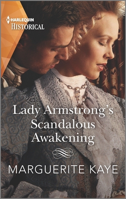 Lady Armstrong's Scandalous Awakening - Kaye, Marguerite