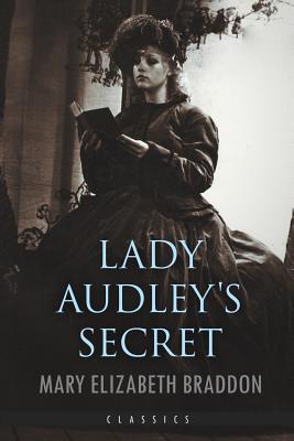 Lady Audley's Secret - Braddon, Mary Elizabeth