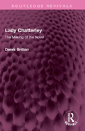 Lady Chatterley: The Making of the Novel