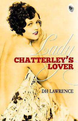 Lady Chatterley's Lover - Lawrence, D.H.