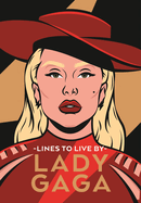 Lady Gaga Lines to Live by: Empowering Words for Little Monsters
