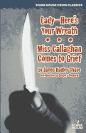 Lady--Here's Your Wreath / Miss Callaghan Comes to Grief