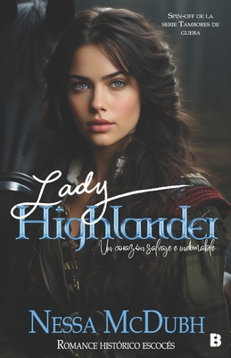 Lady Highlander: romance hist?rico escoc?s - McDubh, Nessa