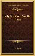 Lady Jane Grey and Her Times